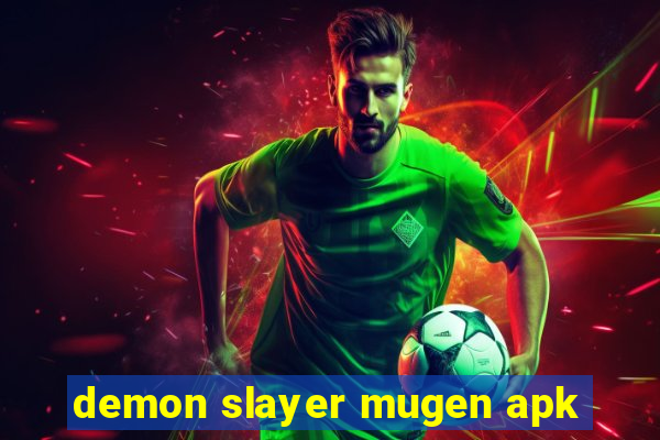 demon slayer mugen apk